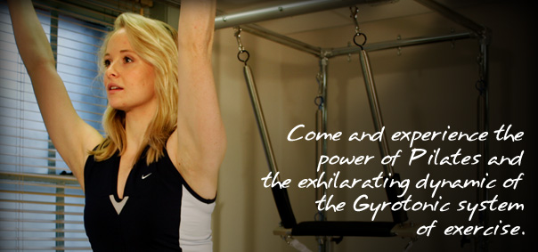 Come and experience the power of Pilates and the exhilarating dynamic of the Gyrotonic systemof exercise.